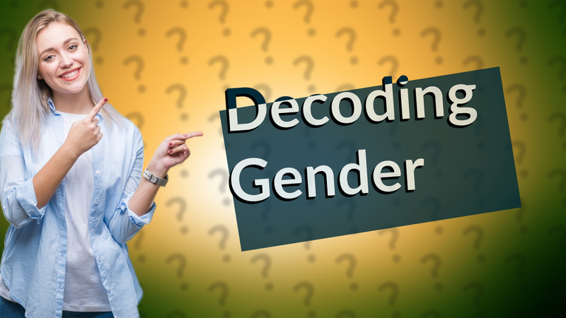 Decoding Gender