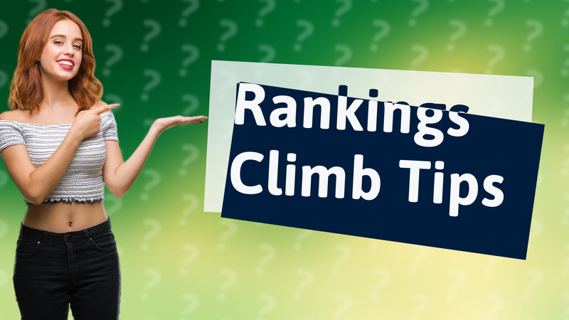Rankings Climb Tips