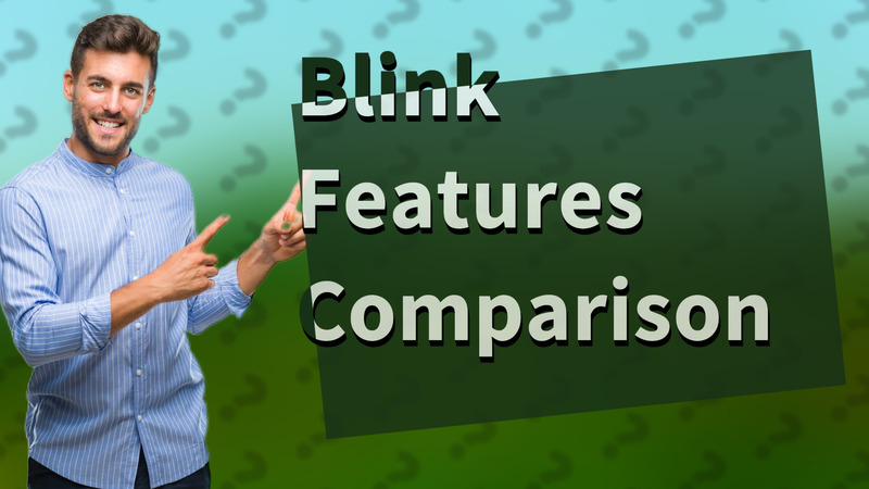 Blink Features Comparison