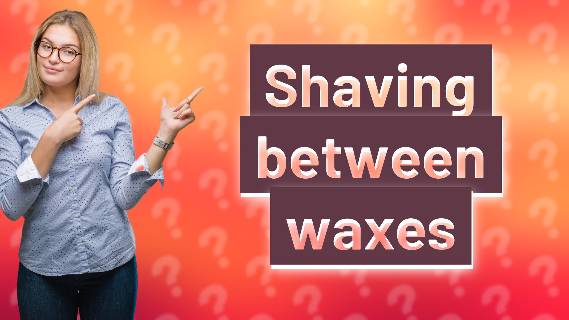 Shaving between waxes