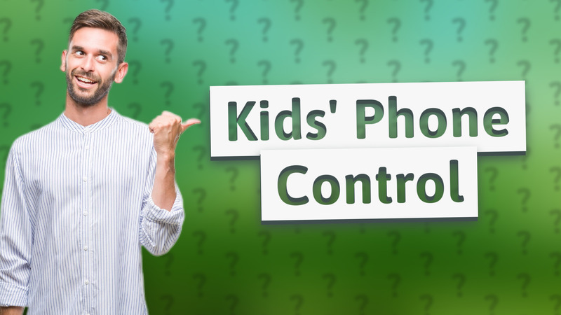Kids' Phone Control