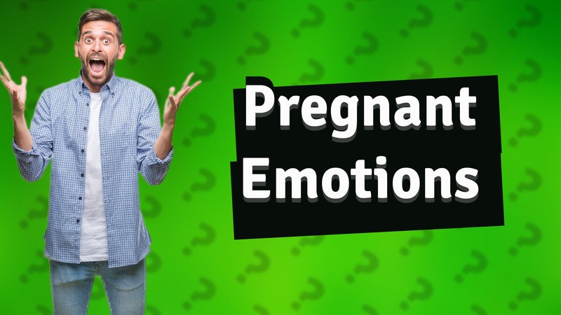 Pregnant Emotions