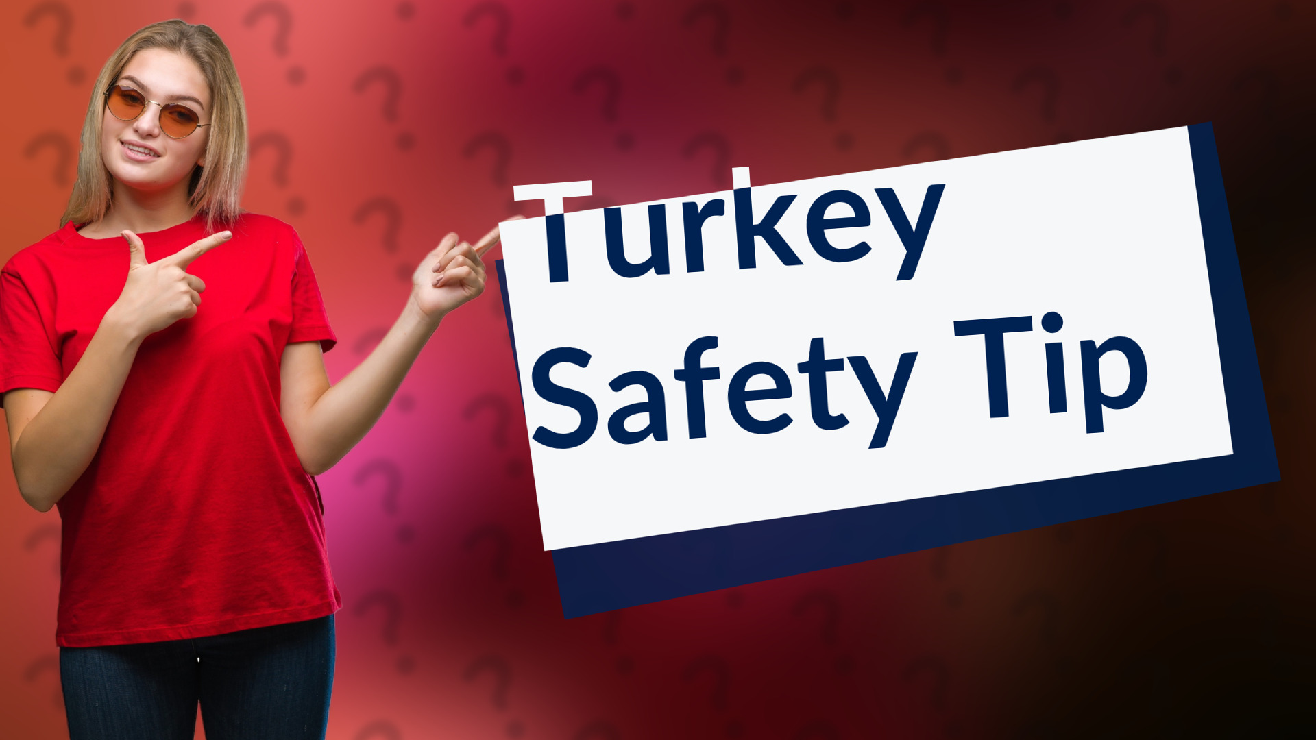 Turkey Safety Tip