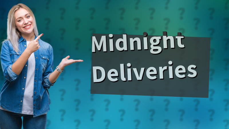 Midnight Deliveries