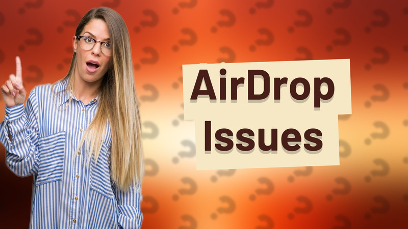 AirDrop Issues