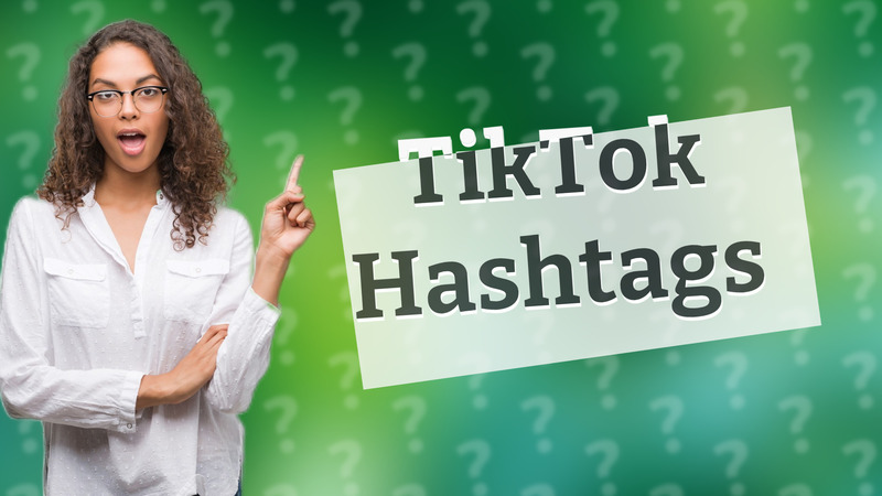 TikTok Hashtags