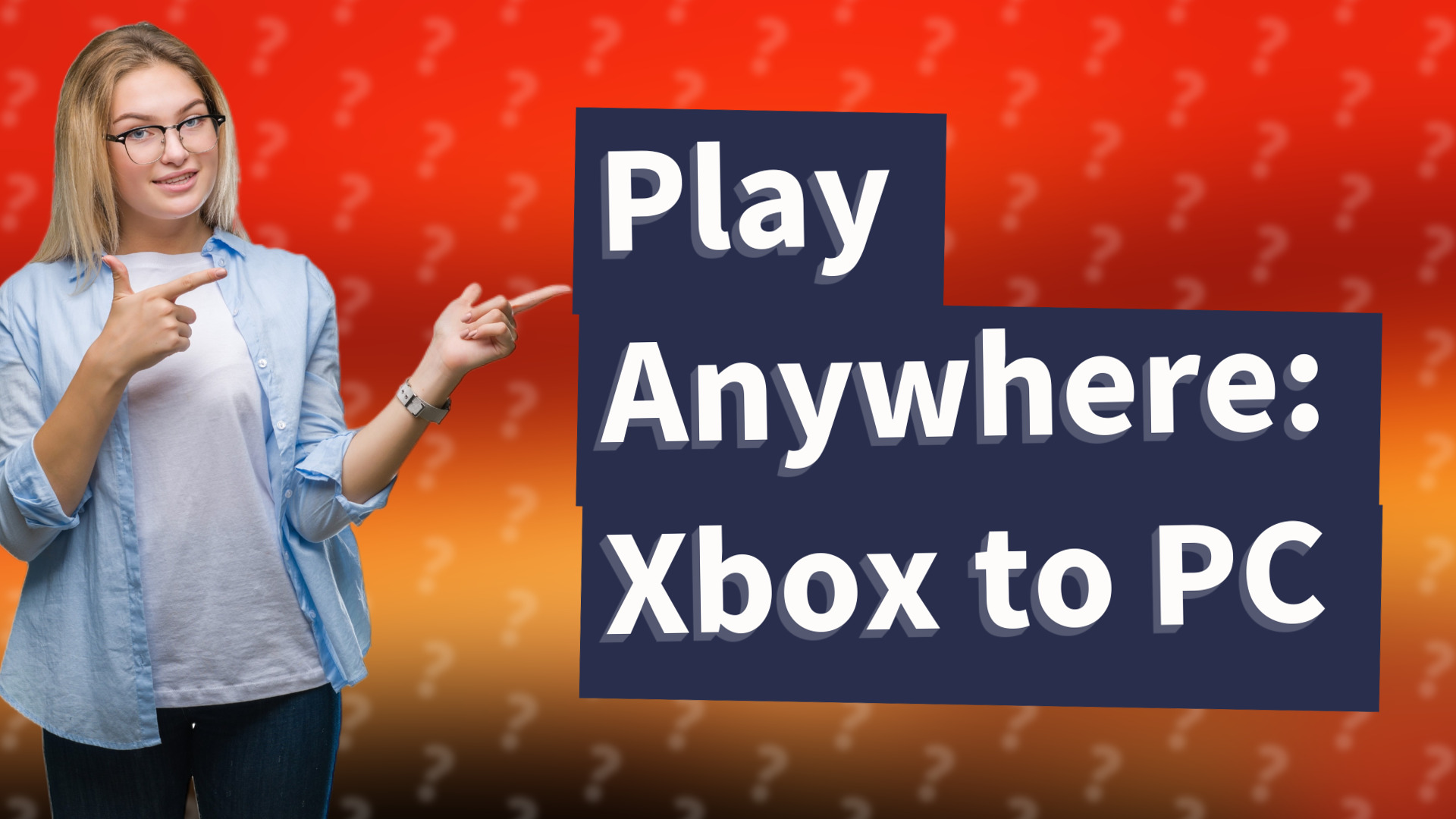 Play Anywhere: Xbox to PC