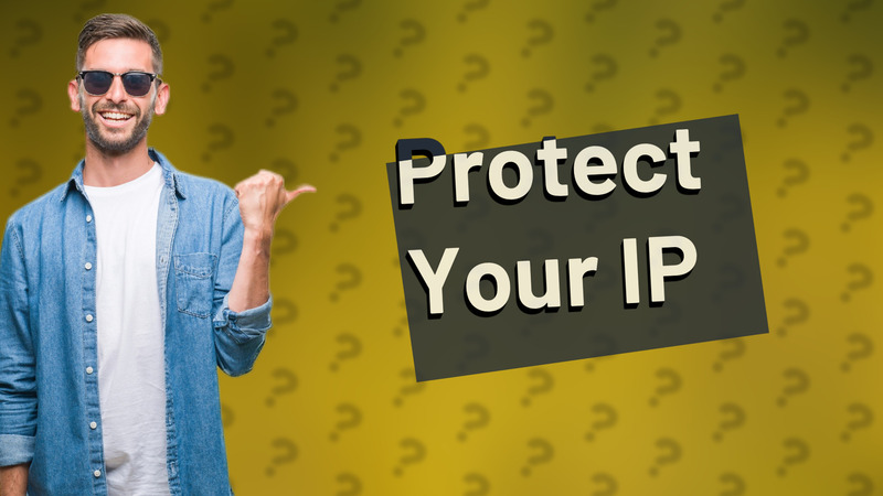 Protect Your IP