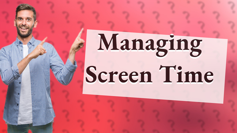 Managing Screen Time