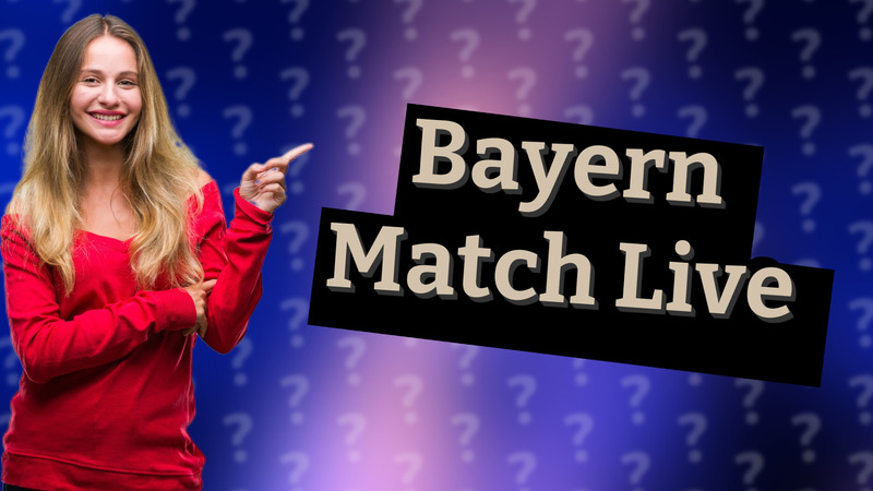 Bayern Match Live