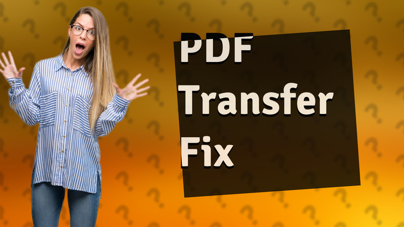 PDF Transfer Fix