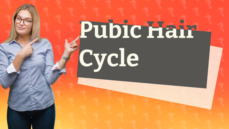 Pubic Hair Cycle