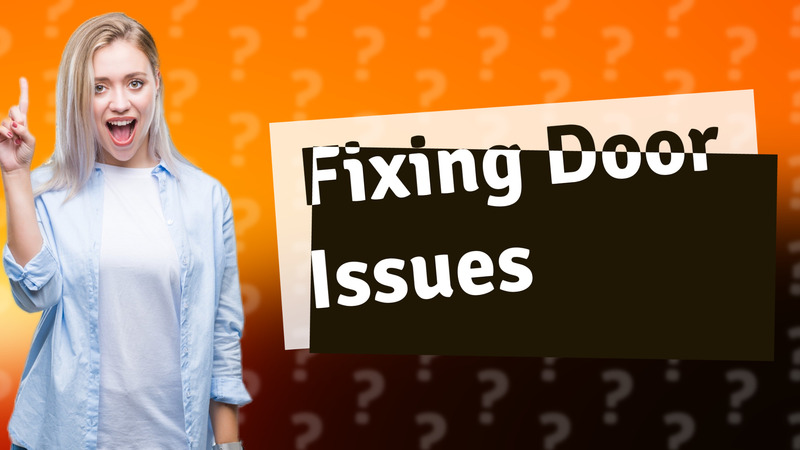 Fixing Door Issues