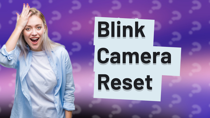 Blink Camera Reset
