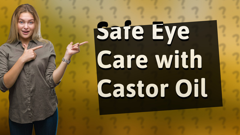 Safe Eye Care with Castor Oil