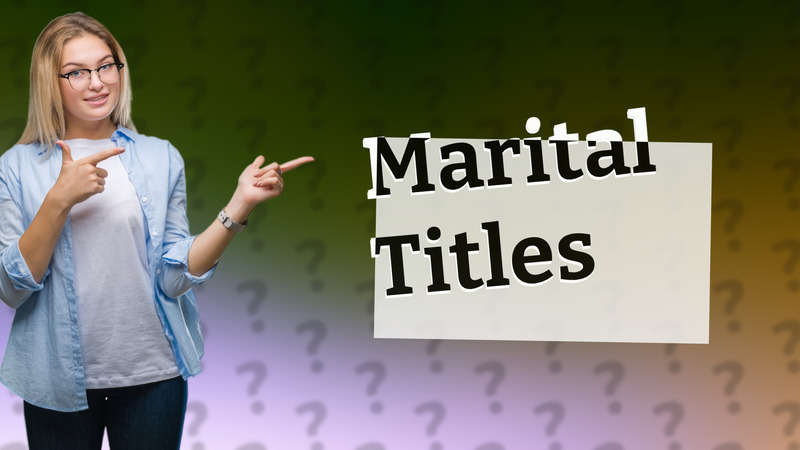 Marital Titles