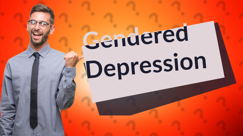 Gendered Depression