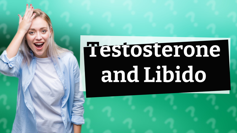 Testosterone and Libido