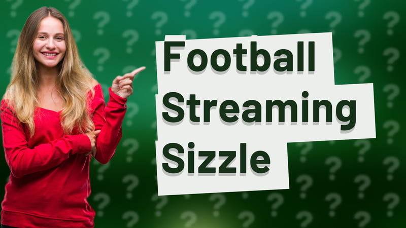 Football Streaming Sizzle