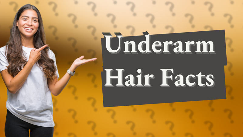 Underarm Hair Facts