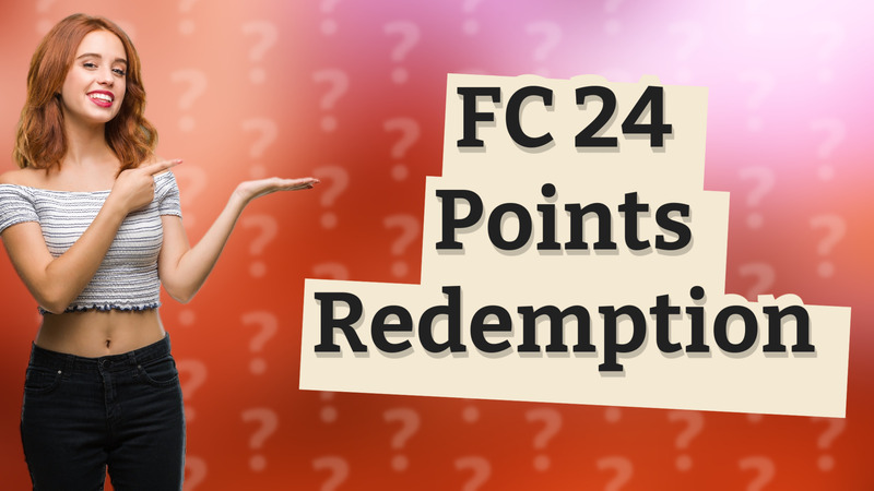FC 24 Points Redemption