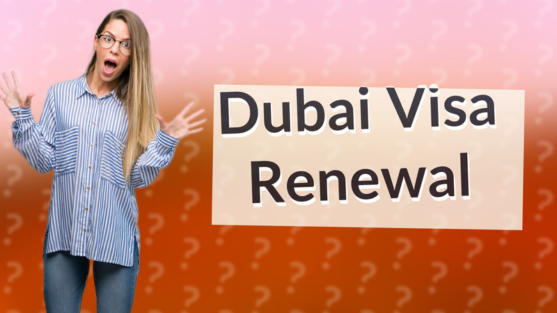 Dubai Visa Renewal