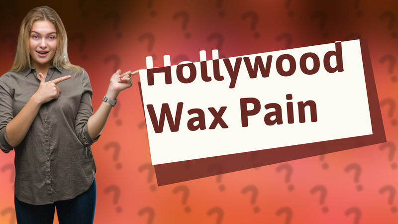 Hollywood Wax Pain