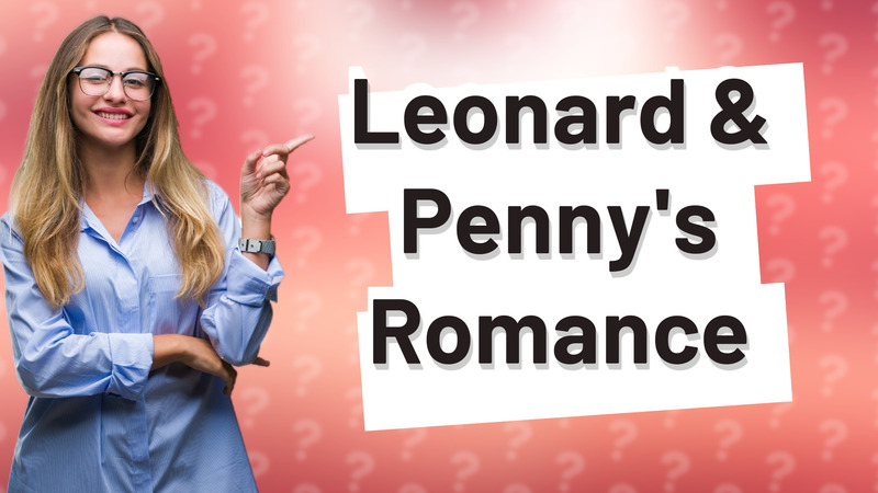 Leonard & Penny's Romance