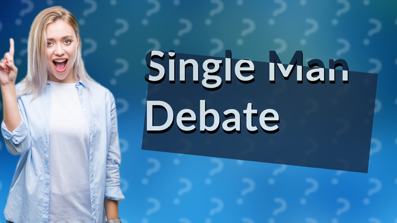 Single Man Debate