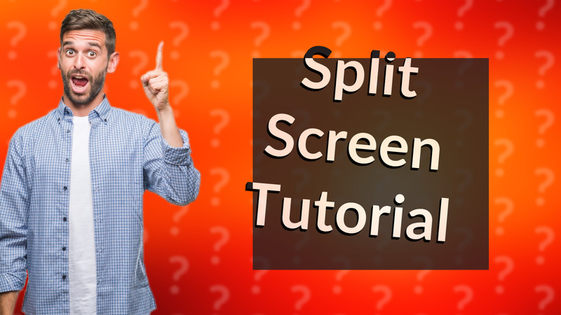 Split Screen Tutorial