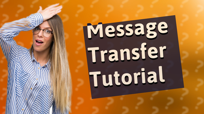 Message Transfer Tutorial