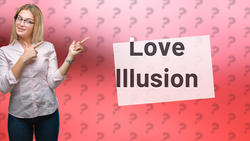 Love Illusion