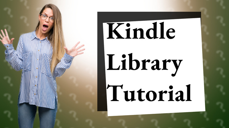 Kindle Library Tutorial