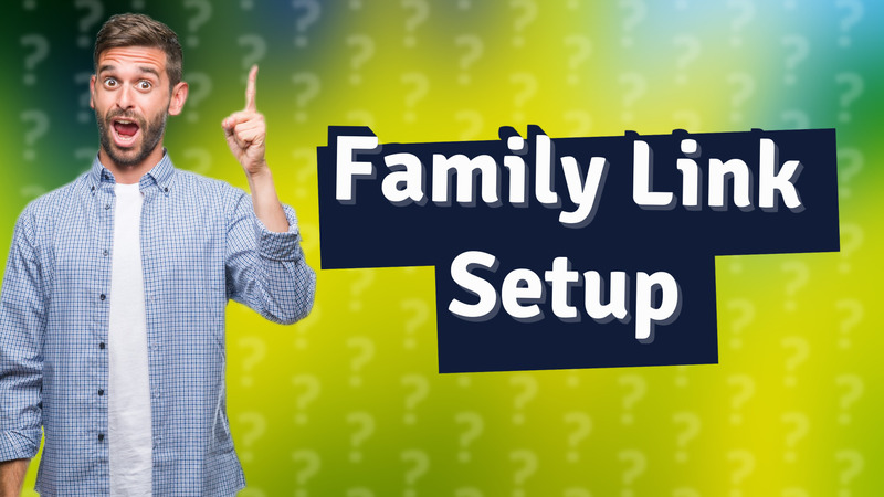 Family Link Setup