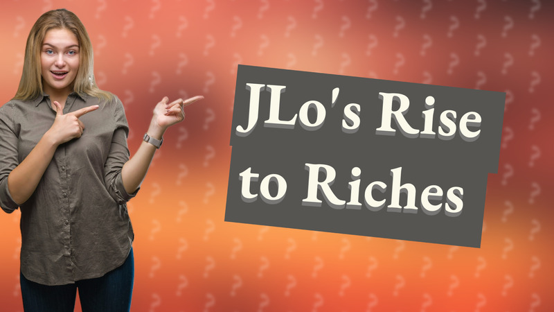 JLo's Rise to Riches