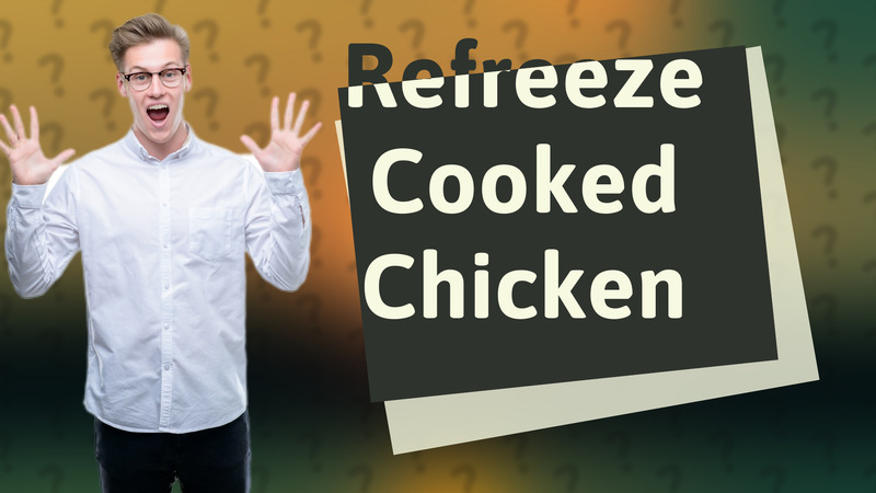Refreeze Cooked Chicken