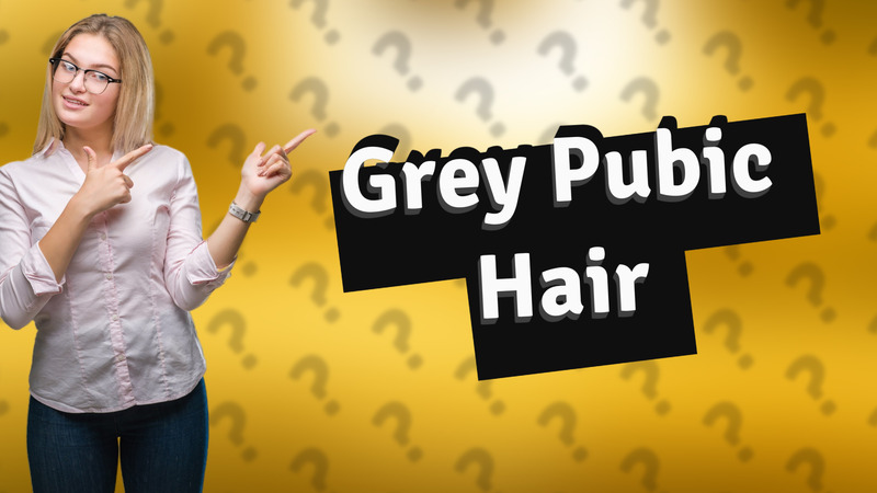 Grey Pubic Hair