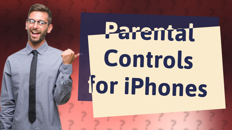 Parental Controls for iPhones