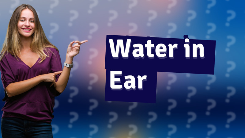 Water in Ear