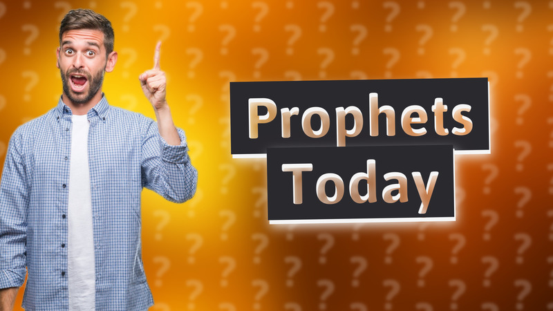 Prophets Today