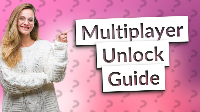 Multiplayer Unlock Guide