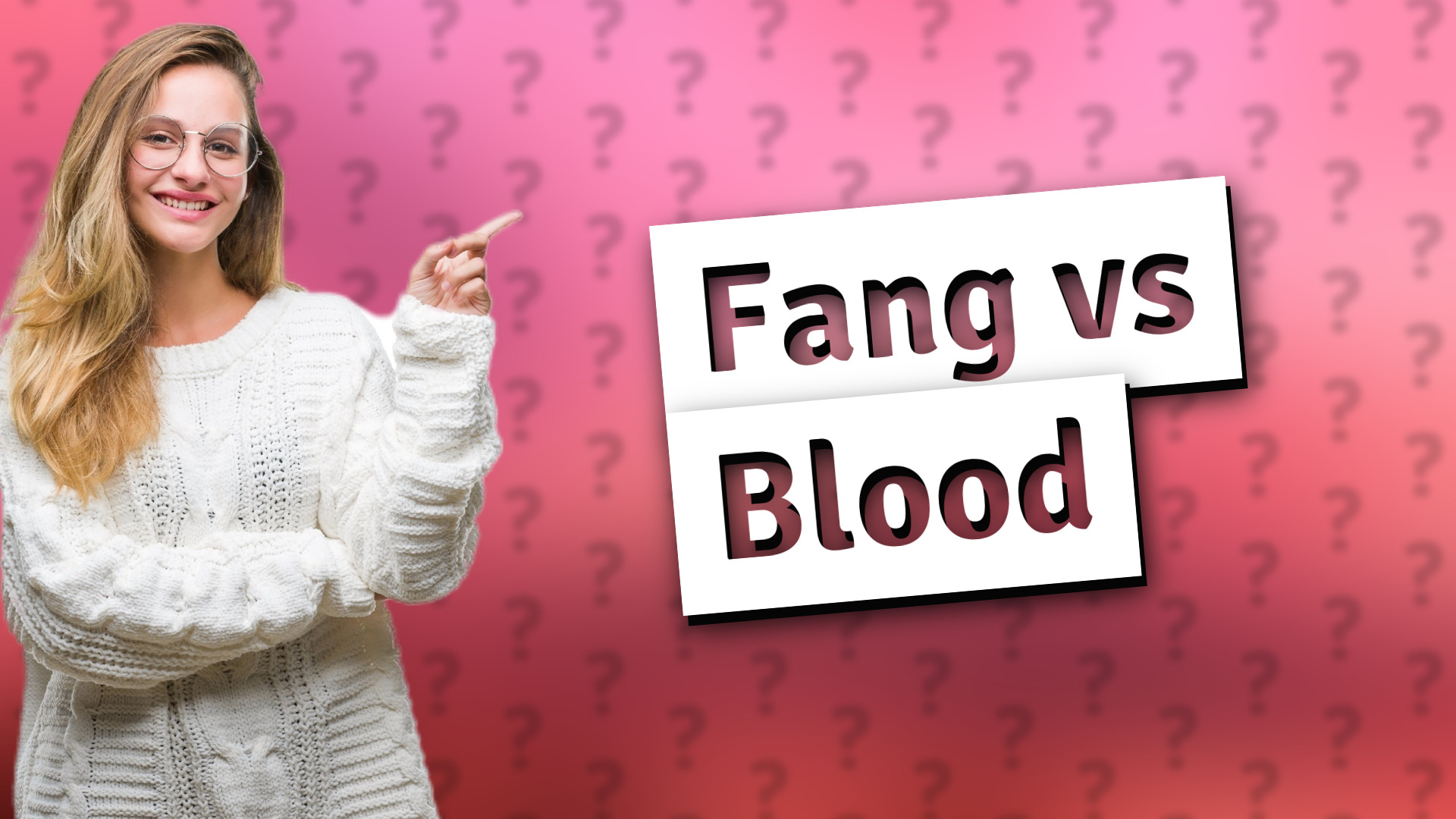 Fang vs Blood
