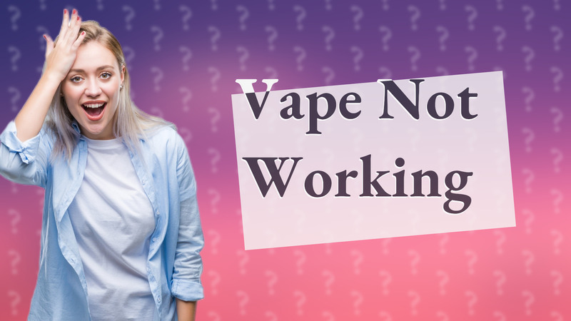 Vape Not Working