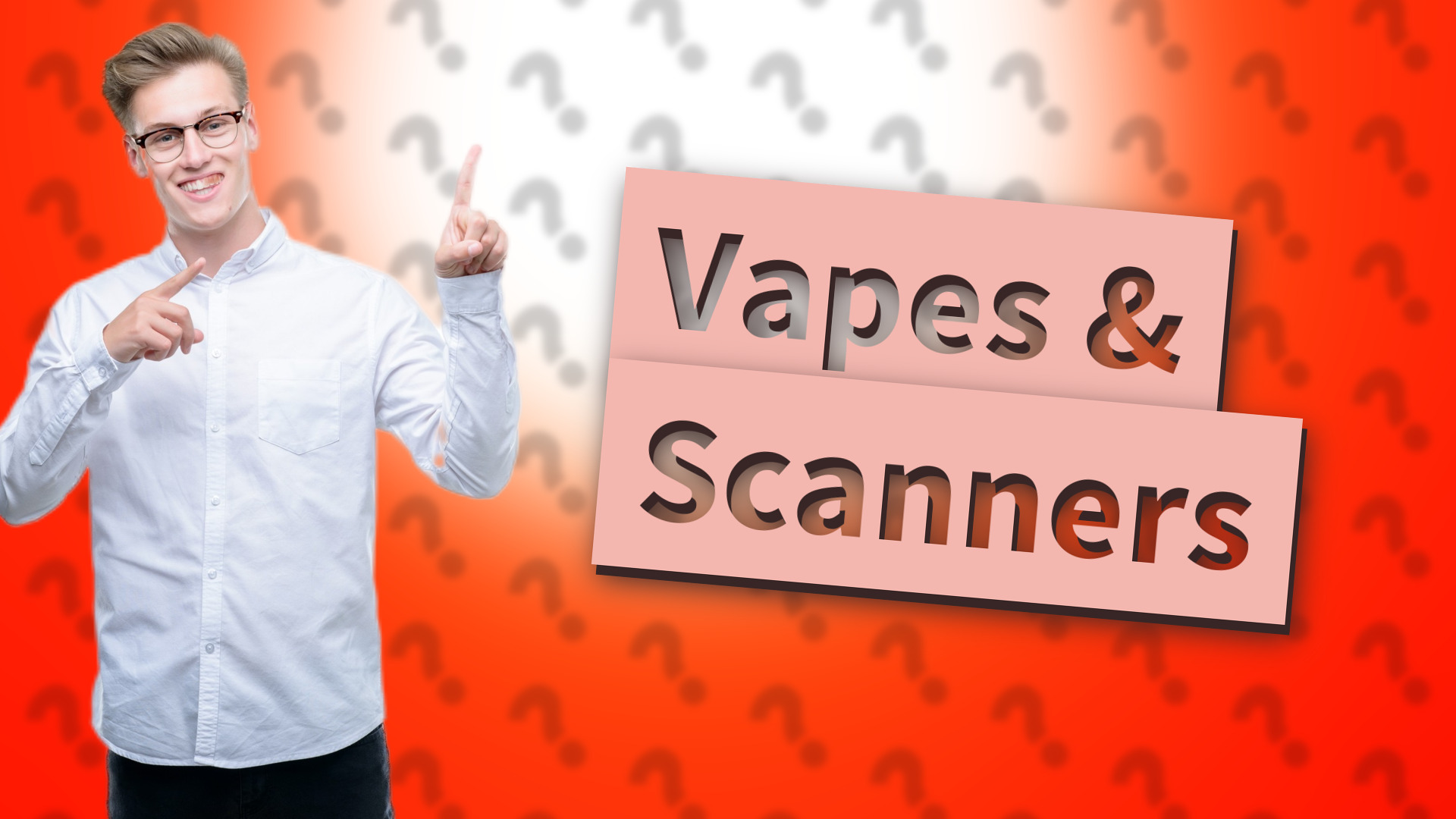 Vapes & Scanners