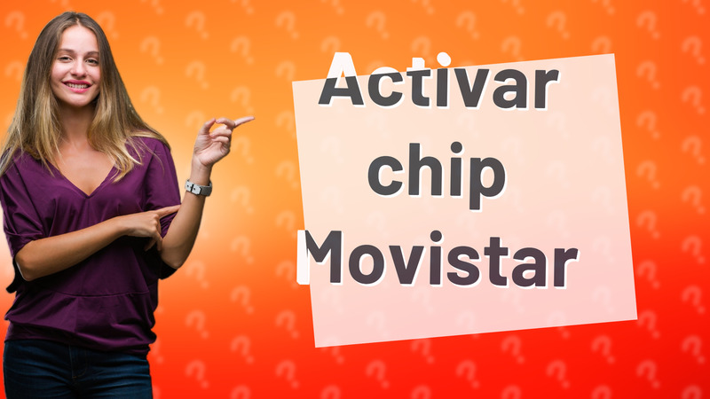 Activar chip Movistar