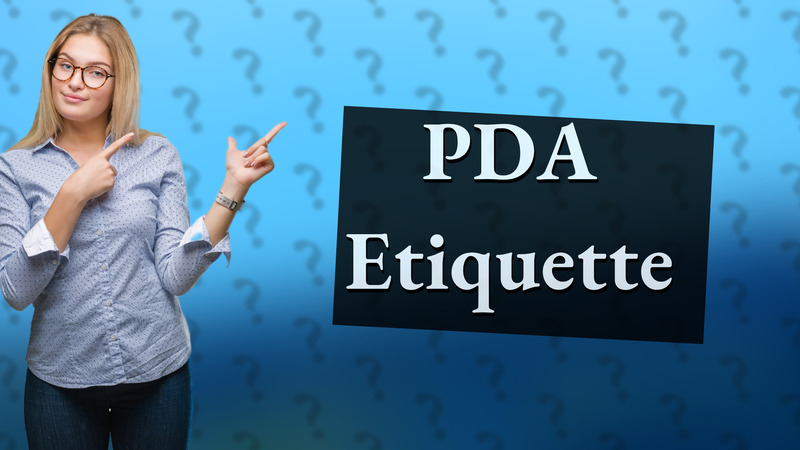 PDA Etiquette