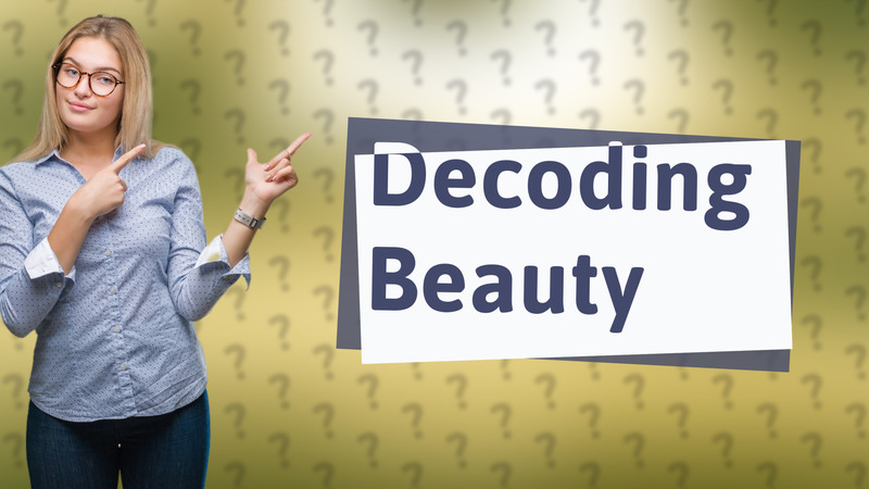 Decoding Beauty