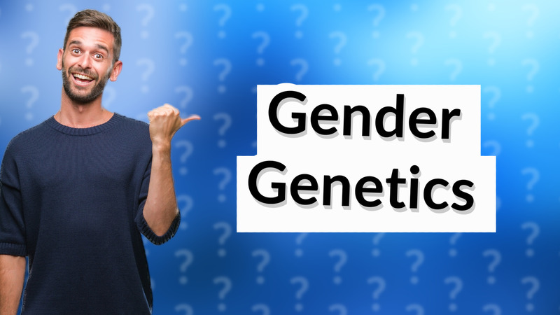 Gender Genetics