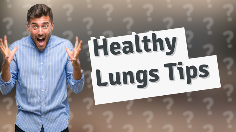 Healthy Lungs Tips