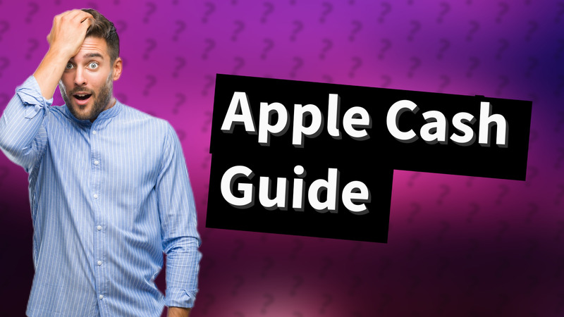 Apple Cash Guide